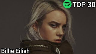 Top 30 Billie Eilish Most Streamed Songs On Spotify May 22021 [upl. by Eilrak]