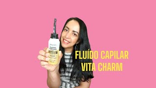 RESENHA do Fluído Capilar para Fortalecimento dos cabelos da VITA CHARM  KÁTIA PITTZER EUROPA [upl. by Ashlen]