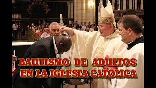 BAUTISMO EN LA IGLESIA CATOLICA DE ADULTOS [upl. by Cherilyn]