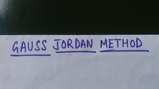 GAUSS JORDAN METHOD [upl. by Atlanta]