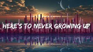 Heres To Never Growing Up  Avril Lavigne Lyrics 🎵 [upl. by Steinberg]