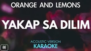 Orange And Lemons  Yakap Sa Dilim KaraokeAcoustic Version [upl. by Crompton]