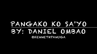 Pangako Ko SaYo by Daniel Ombao Lyrics [upl. by Htebzile]