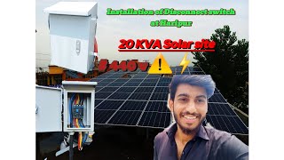 Installation of Disconnect switch  20 KVA solar site [upl. by Kraus341]