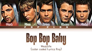 Westlife  Bop Bop Baby Color Coded Lyricswestlife [upl. by Blunt]