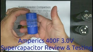 Amperics 400F 30V Supercapacitor Review amp Testing [upl. by Anrahs35]