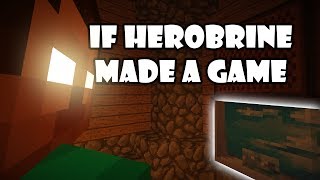 If Herobrine Made A Game  Minecraft [upl. by Karyn22]