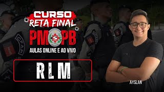 CONCURSO PMPB  OPERAÇÃO RETA FINAL  RLM  PROF AYSLAN GARCIA  PARTE 1 [upl. by Enyawad]