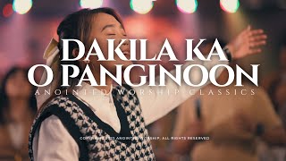 DAKILA KA O PANGINOON  Anointed Worship Classics  Maria Flores amp Anointed Worship Music Video [upl. by Hieronymus]