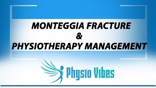 MONTEGGIA FRACTURE amp PHYSIOTHERAPY MANAGEMENT [upl. by Marolda]