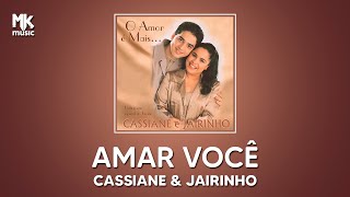 Cassiane e Jairinho  Amar Você [upl. by Cindie]