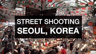 Tips for Filming Strangers  Seoul Korea Travel Shooting [upl. by Zelle]