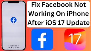 Fix Facebook Not Working On iPhone After iOS 17 Update [upl. by Aramac]