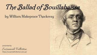 The Ballad of Bouillabaisse by William Makepeace Thackeray [upl. by Schramke]