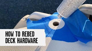 How to Rebed Sailboat Deck Hardware [upl. by Stretch]