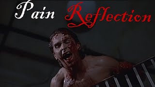 Pain Reflection American Psycho Edit [upl. by Acenahs785]