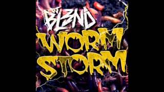 DJ BL3ND  Worm Storm Original Mix [upl. by Aletha276]