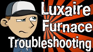 Luxaire Furnace Troubleshooting [upl. by Ketchan]