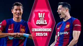 🔥 ALL of LEWANDOWSKIs GOALS with FC BARCELONA  202324 SEASON 🔥 [upl. by Teddi827]