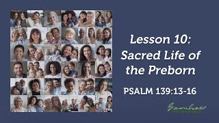 Sacred Life of the Preborn  Psalm 1391316 [upl. by Thalassa]