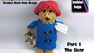 Rainbow Loom 3D Paddington Bear Doll AmigurumiLoomigurumi Crochet HookLoomlessLoomless Pt 1 [upl. by Edie]