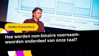 Hoe worden nonbinaire voornaamwoorden deel van onze taal  Hielke Vriesendorp [upl. by Nierman]