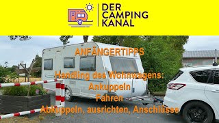 Anfängertipps WohnwagenHandling  Ankuppeln Fahren Abkuppeln und Ausrichten auf dem Platz [upl. by Aphrodite262]