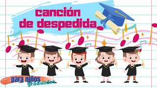 canción de despedida fin de ciclo escolar para niños [upl. by Kwei]