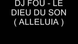 DJ Fou Alleluia [upl. by Janot]