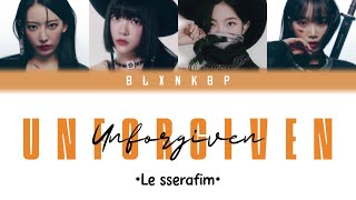 UNFORGIVEN LE SSERAFIM  YOUR GIRL GROUP  FOUR MEMBERS BLXNKBP [upl. by Aisyle]