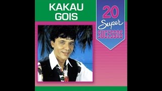 Kakau Góis  20 Super Sucessos  Completo  Oficial [upl. by Nyleuqaj]