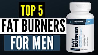 Best Fat Burners For Men Top 5 Fat That Actually Work in 2024 [upl. by Ibob]