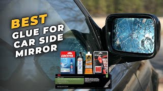 Best Glue for Car Side Mirror  Top 5 Glues of 2025 [upl. by Yl]