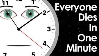 What If Everyone Died In 1 Minute [upl. by Gerstein]