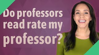 Do professors read rate my professor [upl. by Maletta819]