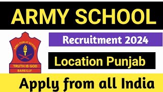 Army school vacancy 2024 I I Location Punjab II headmistress teachers others I sunilkaushal [upl. by Moishe332]