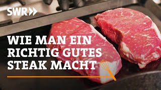 Wie man ein richtig gutes Steak macht  SWR Handwerkskunst [upl. by Caritta242]