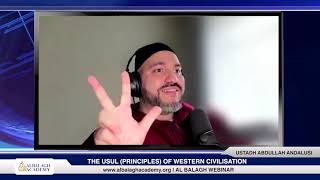 The Usul Principles of Western Civilisation  Webinar  Al Balagh Academy [upl. by Griffie]