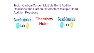 MSc Chemistry CC Multiple Bond Addition Reactions and CHeteroatom Multiple Bond Addition React [upl. by Oiraved72]