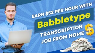 Babbletype  Earn 52 PerHour For Transcription On Babbletype [upl. by Stiruc731]