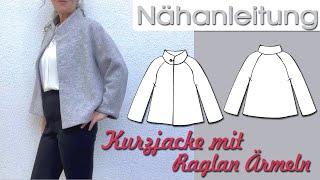 Kurzjacke mit Raglanärmeln selber nähen [upl. by Eiramllij]