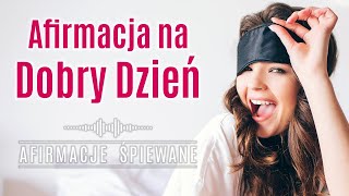 Afirmacje na Dobry Dzień  Afirmacje Śpiewane  3 minutowe Poranne Afirmacje nowydzień dzieńdobry [upl. by Refotsirhc]