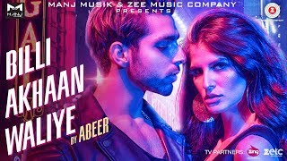 Billi Akhaan Waliye  Official Music Video  Abeer Arora [upl. by Oiragelo]