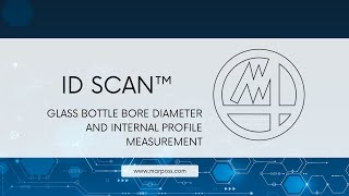 Marposs ID SCAN™ Glass Bottle Bore Diameter and Internal Profile Measurement [upl. by Idnac]