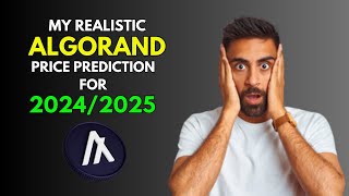 ALGORAND My REALISTIC Price Prediction for 20242025 Bull Market [upl. by Oflunra94]