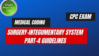 INTEGUMENTARY SYSTEM GUIDELINES AND PRACTICE QUESTIONS PART4  MEDICAL CODING [upl. by Shotton]