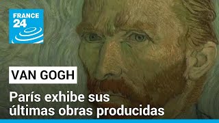 Nueva exposición en París de las últimas obras hechas por Van Gogh [upl. by Acinad]