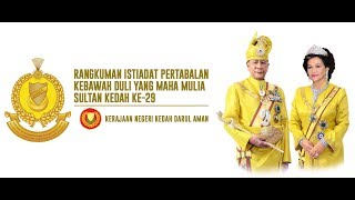 ISTIADAT PERTABALAN KDYMM TUANKU SULTAN KEDAH DARUL AMAN KE29  22 OKTOBER 2018 [upl. by Eliga]