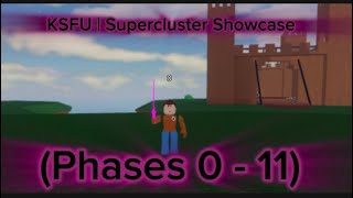 KSFU  Supercluster Showcase Phases 0  11 [upl. by Stannfield153]