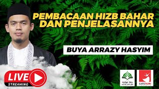 🔴LIVE DELAY PEMBACAAN HIZB BAHAR DAN PENJELASANYA  BUYA DR ARRAZY HASYIM MA [upl. by Ita]